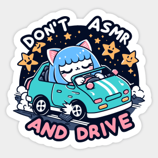 Don't ASMR And Drive Sticker